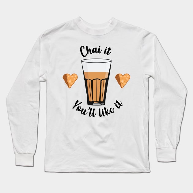 Chai is life. Try Chai Tea latte Indians and Pakistanis Long Sleeve T-Shirt by alltheprints